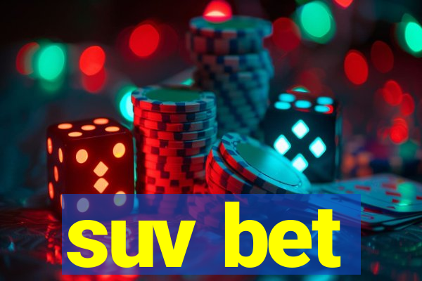 suv bet